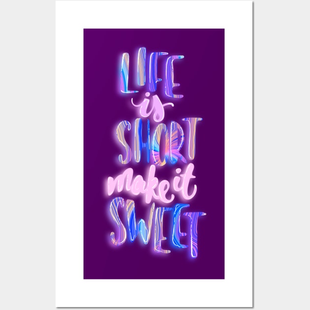 Life is short make it sweet 3 Wall Art by Miruna Mares